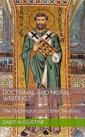 Doctrinal and Moral Writings: The Enchiridion and Other Treatises