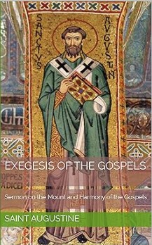 Exegesis of the Gospels: Sermon on the Mount and Harmony of the Gospels