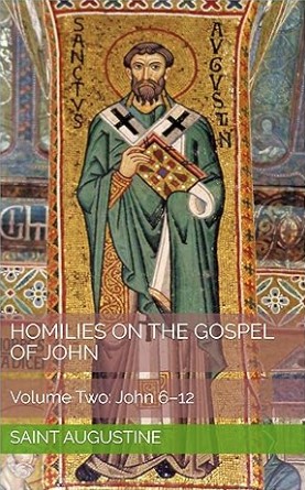 Homilies on the Gospel of John, Volume Two: John 6–12