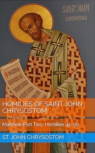 Homilies of Saint John Chrysostom: Matthew Part Two, Homilies 41–90