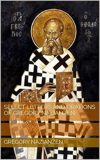 Select Letters and Orations of Gregory Nazianzen