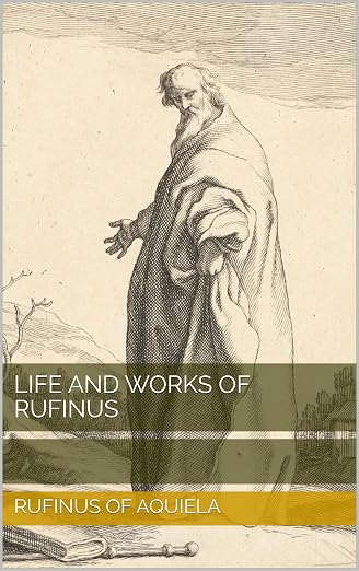Life and Works of Rufinus